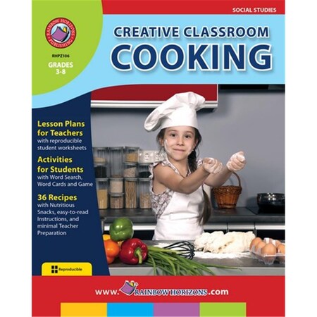 Rainbow Horizons Creative Classroom Cooking - Grade 3 to 8 Z106